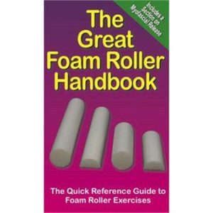 Fitness Mania - The Great Foam Roller Handbook